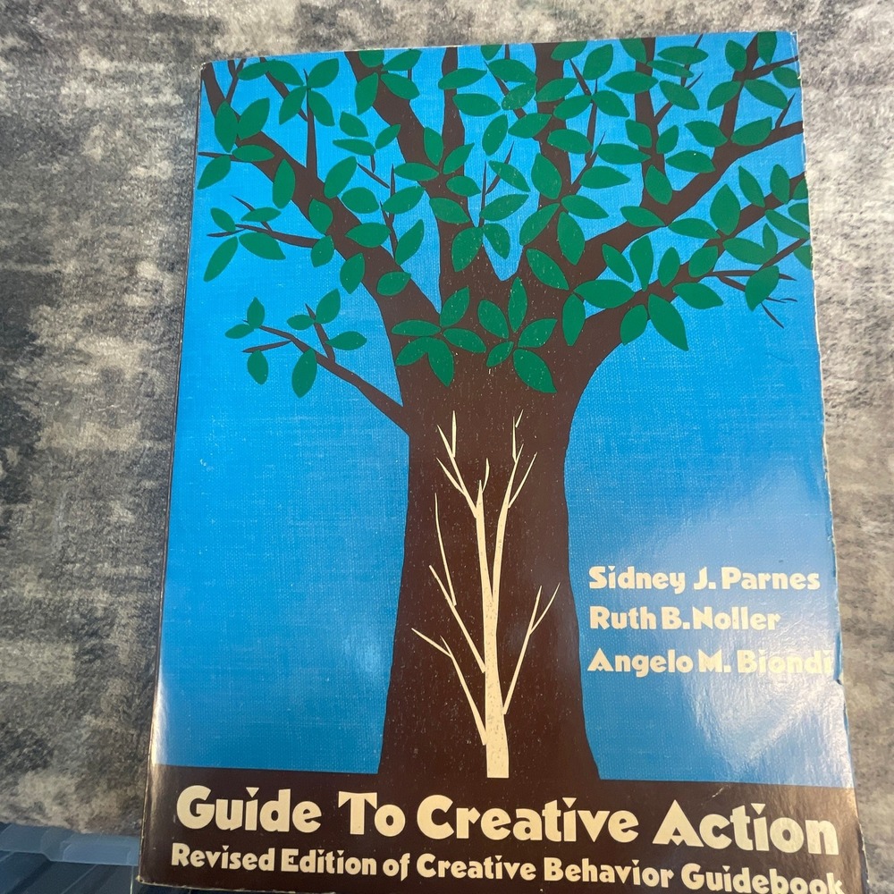 Guide To Creative Action Revised Edition Creative Behavior Guidebook Parnes